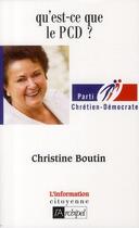Couverture du livre « Qu'est-ce que le Parti Chrétien-Démocrate ? » de Christine Boutin aux éditions Archipel