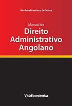 Couverture du livre « Manual de Direito Administrativo Angolano » de Antonio Francisco De Sousa aux éditions Epagine