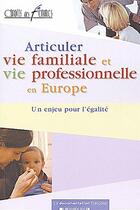 Couverture du livre « Articuler vie familiale et vie professionnelle en Europe ; un enjeu pour l'égalité » de  aux éditions Documentation Francaise