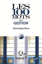 Couverture du livre « Les 100 mots de la gestion (4e édition) (4e édition) » de Dominique Roux aux éditions Que Sais-je ?