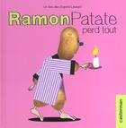 Couverture du livre « Ramon patate perd tout 2 » de Dupont/Laurent aux éditions Casterman