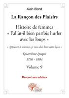 Couverture du livre « La rançon des plaisirs t.9 ; histoire de femmes, quatrième époque 1796-1804 » de Alain Blond aux éditions Edilivre