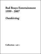 Couverture du livre « Bad beuys entertainment 1999-2007 » de Emmanuel Latreille aux éditions Monografik