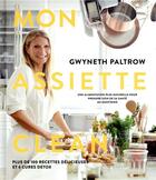 Couverture du livre « Mon assiette clean » de Gwyneth Paltrow aux éditions Marabout