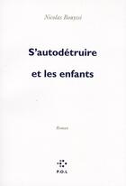 Couverture du livre « S'autodétruire et les enfants » de Nicolas Bouyssi aux éditions P.o.l