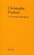 Couverture du livre « La grande sauvagerie » de Christophe Pradeau aux éditions Editions Verdier
