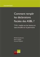 Couverture du livre « Comment remplir les déclarations fiscales des ASBL ? » de Ceulemans et Goblet aux éditions Cci De Liege Edipro