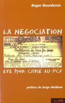 Couverture du livre « La negociation - ete 1940: crise au pcf » de Roger Bourderon aux éditions Syllepse