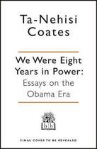 Couverture du livre « We were eight years in power » de Ta-Nehisi Coates aux éditions Hamish Hamilton