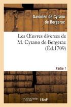 Couverture du livre « Les oeuvres diverses de M. Cyrano de Bergerac.Partie 1 » de Cyrano De Bergerac S aux éditions Hachette Bnf