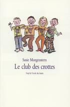 Couverture du livre « Le club des crottes » de Susie Morgenstern aux éditions Ecole Des Loisirs