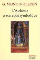 Couverture du livre « L'alchimie et son code symbolique » de Monod-Herzen G E. aux éditions Rocher