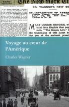 Couverture du livre « VOYAGE AU COEUR DE L'AMERIQUE » de Charles Wagner aux éditions Ampelos