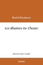 Couverture du livre « Les rhumes de l'heure » de Rachid Boutarene aux éditions Edilivre