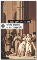 Couverture du livre « Petits crimes en carmagnole » de Jean-Louis Vissiere aux éditions Le Masque