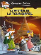 Couverture du livre « Geronimo Stilton t.11 : le mystère de la tour Eiffel » de Geronimo Stilton aux éditions Glenat