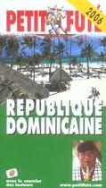 Couverture du livre « GUIDE PETIT FUTE ; COUNTRY GUIDE ; REPUBLIQUE DOMINICAINE (édition 2006) » de  aux éditions Le Petit Fute
