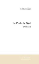 Couverture du livre « La perle de noe (tome 2) » de Joel Samelson aux éditions Editions Le Manuscrit