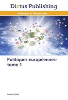 Couverture du livre « Politiques europeennes-tome 1 » de Charles-F aux éditions Dictus