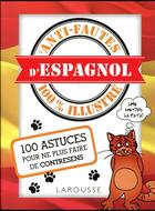 Couverture du livre « Anti-fautes d'espagnol 100% illustré » de  aux éditions Larousse