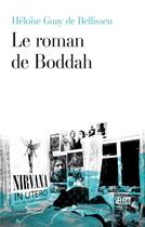 Couverture du livre « Le roman de Boddah » de Heloise Guay De Bellissen aux éditions Fayard