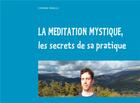 Couverture du livre « La méditation mystique, les secrets de sa pratique » de Stephane Morelle aux éditions Books On Demand
