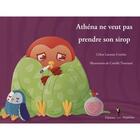 Couverture du livre « Athéna ne veut pas prendre son sirop » de Celine Lamour-Crochet et Camille Tisserand aux éditions Nephelees