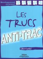 Couverture du livre « Les Trucs Anti-Trac » de Garibal aux éditions Organisation