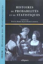 Couverture du livre « Histoires de probabilites et de statistiques » de Barbin/Lamarche aux éditions Ellipses