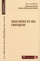 Couverture du livre « Descartes Et Ses Critiques » de Sebastie/Malino aux éditions Presses De L'universite De Laval