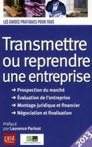 Couverture du livre « Transmettre ou reprendre une entreprise 2013 » de Cra aux éditions Prat