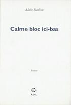 Couverture du livre « Calme bloc-ici bas » de Alain Badiou aux éditions P.o.l