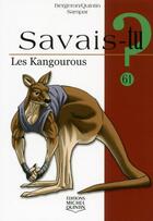 Couverture du livre « Savais-tu ? t.61 ; les kangourous » de Alain M. Bergeron et Michel Quintin aux éditions Michel Quintin