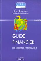 Couverture du livre « Guide Financier Des Dirigeants D'Associations ; 2e Edition » de Bruno Bigourdan et Didier Tcherkachine aux éditions Juris Editions