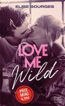 Couverture du livre « Love me wild » de Elise Bourges aux éditions Harpercollins