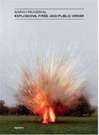 Couverture du livre « Sarah pickering explosions, fires, and public order » de Pickering Sarah aux éditions Aperture