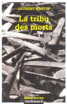Couverture du livre « La tribu des morts » de Laurent Martin aux éditions Gallimard