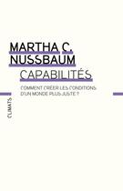 Couverture du livre « Capabilités ; comment créer les conditions d'un monde plus juste ? » de Martha Nussbaum aux éditions Climats