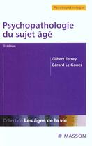 Couverture du livre « Psychopathologie Du Sujet Age ; 5e Edition » de Ferrey aux éditions Elsevier-masson