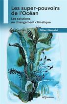 Couverture du livre « Les super-pouvoirs de l'océan : Les solutions au changement climatique » de Gilbert Barnabe aux éditions Edp Sciences