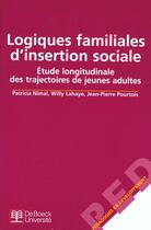 Couverture du livre « Logiques familiales d'insertion sociale et. longitudin. traject. jeunes adultes » de Nimal aux éditions De Boeck