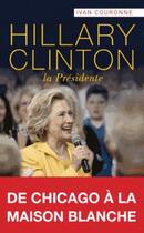 Couverture du livre « Hillary Clinton la présidente » de Ivan Couronne aux éditions Archipel