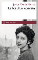 Couverture du livre « La foi d'un écrivain » de Joyce Carol Oates aux éditions Philippe Rey