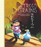 Couverture du livre « Les trois grains de riz » de Agnes Bertron-Martin et Virginie Sanchez aux éditions Pere Castor