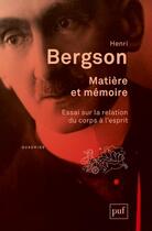 Couverture du livre « Matière et mémoire (9e édition) » de Henri Bergson aux éditions Puf