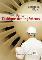 Couverture du livre « Penser l'éthique des ingénieurs » de Christelle Didier aux éditions Puf