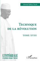 Couverture du livre « Technique de la révolution » de Ahmed Sekou Toure aux éditions L'harmattan