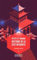 Couverture du livre « Petite et grande histoire de la Cité interdite » de Bernard Brizay aux éditions Pocket