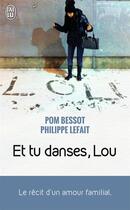 Couverture du livre « Et tu danses, Lou » de Philippe Lefait et Pom Bessot aux éditions J'ai Lu