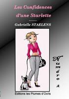 Couverture du livre « Les confidences d'une starlette t.2 » de Gabrielle Staelens aux éditions Les Plumes D'ocris